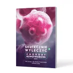 Skutecznie wyleczyć: Choroby nowotworowe - prof. dr hab. n. med. Andrzej Frydrychowski, dr Michał Lange